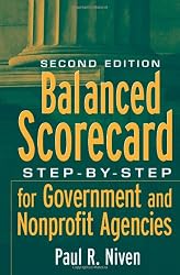 Balanced Scorecard: Step-by-Step for Government and Nonprofit Agencies