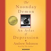 The Noonday Demon: An Atlas of Depression | [Andrew Solomon]
