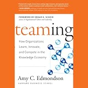 Teaming: How Organizations Learn, Innovate, and Compete in the Knowledge Economy | [Amy C. Edmondson]