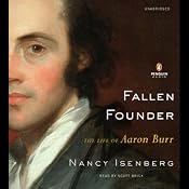 Fallen Founder: The Life of Aaron Burr | [Nancy Isenberg]