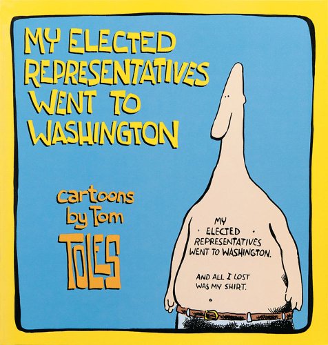 my elected representatives went to washington cartoons by tom toles