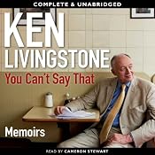 You Can't Say That: A Memoir | [Ken Livingstone]