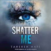 Shatter Me | [Tahereh Mafi]
