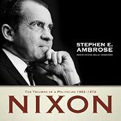 Nixon, Vol. 2: The Triumph of a Politician, 1962 - 1972 | [Stephen E. Ambrose]