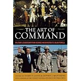 the art of command military leadership from george washington to colin powell