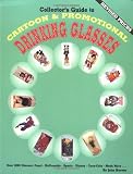 Collector's Guide to Cartoon & Promotional Drinking Glasses