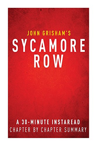 sycamore row by john grisham a 30 minute chapter by chapter summary