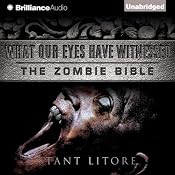 What Our Eyes Have Witnessed: The Zombie Bible, Book 2 | [Stant Litore]