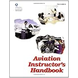 Aviation Instructor's Handbook (FAA Handbooks)