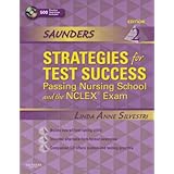 saunders strategies for test success passing nursing school and the nclex exam 2e saunders strategies for success