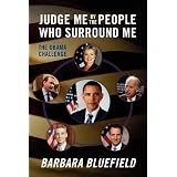 Judge Me By The People Who Surround Me: The Obama Challenge