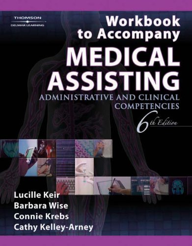 workbook to accompany medical assisting administrative and clinical competencies 6th edition