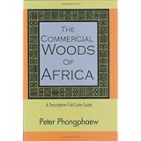 The Commercial Woods of Africa: A Descriptive Full-Color Guide