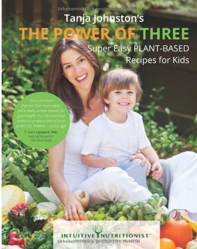 the power of three vegan cookbook plant based cookbook for kids