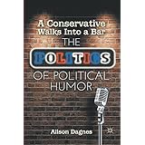 a conservative walks into a bar the politics of political humor