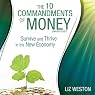 The 10 Commandments of Money: Survive and Thrive in the New Economy