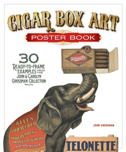 cigar box art poster book 30 ready to frame examples from the john and carolyn grossman collection