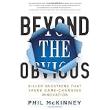 beyond the obvious killer questions that spark game changing innovation