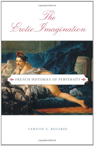 the erotic imagination french histories of perversity ideologies of desire