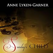 Sunday's Child | [Anne Lyken-Garner]