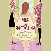Mine Are Spectacular! | [Janice Kaplan, Lynn Schnurnberger]