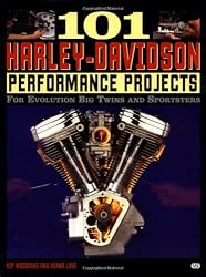 101 Harley-Davidson Performance Projects: For Evolution Big Twins and Sportsters (Motorbooks Workshop)