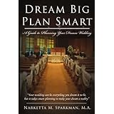 Dream Big Plan Smart: A Guide to Planning Your Dream Wedding