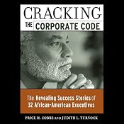 Cracking the Corporate Code: The Revealing Success Stories of 32 African American Executives | [Price M. Cobbs, Judith L. Turnock]