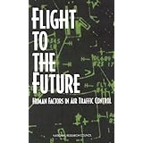 flight to the future human factors in air traffic control