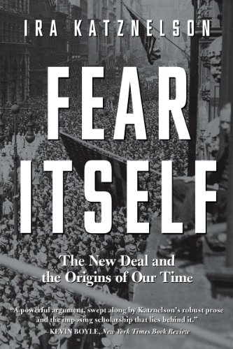 fear itself the new deal and the origins of our time