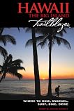 Hawaii The Big Island Trailblazer: Where to hike, snorkel, surf, bike, drive