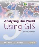 View Book 'Analyzing Our World Using GIS: Our World GIS Education, Level 3 (Our World GIS Education)'