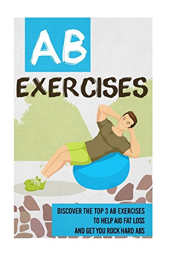 ab exercises discover the top 3 ab exercises to help aid fat loss and get you ab exercises ab exercises for