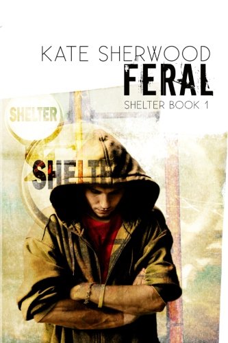 feral book one in the shelter series volume 1