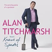 Knave of Spades: The Growing Pains of a Gardener | [Alan Titchmarsh]
