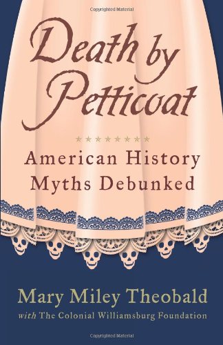 death by petticoat american history myths debunked