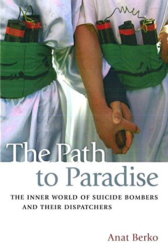 the path to paradise the inner world of suicide bombers and their dispatchers