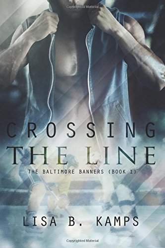 crossing the line the baltimore banners volume 1