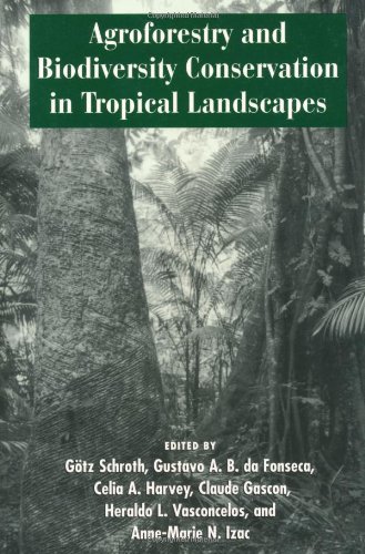 agroforestry and biodiversity conservation in tropical landscapes