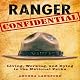 Ranger Confidential: Living, Working, and Dying in the National Parks