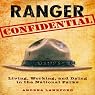 H&ouml;rbuch Ranger Confidential: Living, Working, and Dying in the National Parks