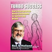 Turbo Success: How to Reprogram the Human Biocomputer | [Ron G. Holland]