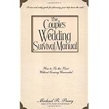 The COUPLE'S WEDDING SURVIVAL MANUAL: How to Tie the Knot Without Coming Unraveled