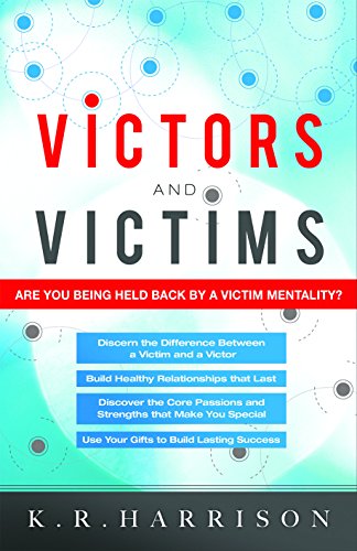 victors and victims are you being held back by a victim mentality