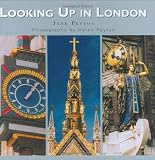 Looking Up in London: London As You Have Never Seen It Before
