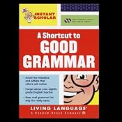 A Shortcut to Good Grammar (Instant Scholar Series) | [Living Language]