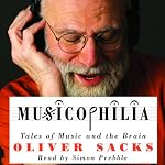 Musicophilia: Tales of Music and the Brain | Oliver Sacks