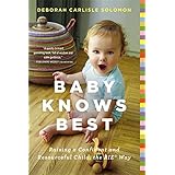 baby knows best raising a confident and resourceful child the rie way