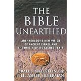 The Bible Unearthed: Archaeology's New Vision of Ancient Israel and the Origin of Its Sacred Texts