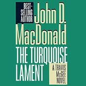 The Turquoise Lament: A Travis McGee Novel, Book 15 | [John D. MacDonald]